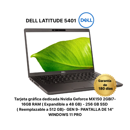 DELL LATITUDE 5401 GENERACIÓN 9 - TARJETA GRÁFICA NVIDIA GE FORCE 2GB - PROCESADOR I7- RAM DE 16 GB (EXPANDIBLE A 32 GB) CON 256 GB DE SSD ( EXPANDIBLE A 512GB)