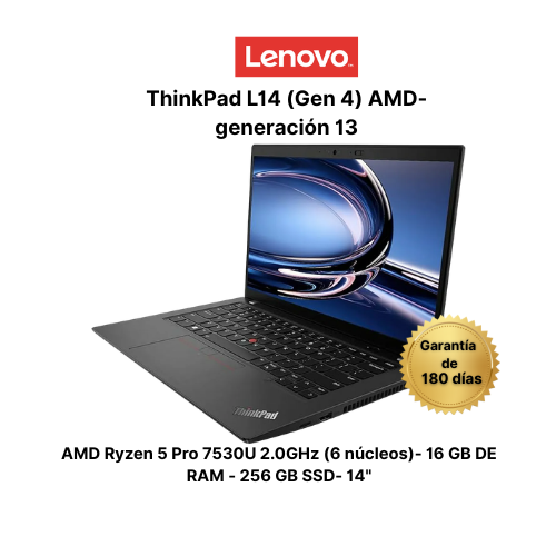 Lenovo ThinkPad L14 (Gen 4) AMD- generación 13-AMD Ryzen 5 Pro 7530U 2.0GHz (6 núcleos)--16GB- 256GB