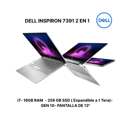 DELL INSPIRON 7391 2 EN 1- I7- RAM 16 GB - 256 GB SSD ( EXPANDIBLE A 1 TERA)- GEN 10- PANTALLA DE 13,3"